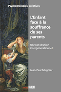 Enfant face à la souffrance de ses parents (L')